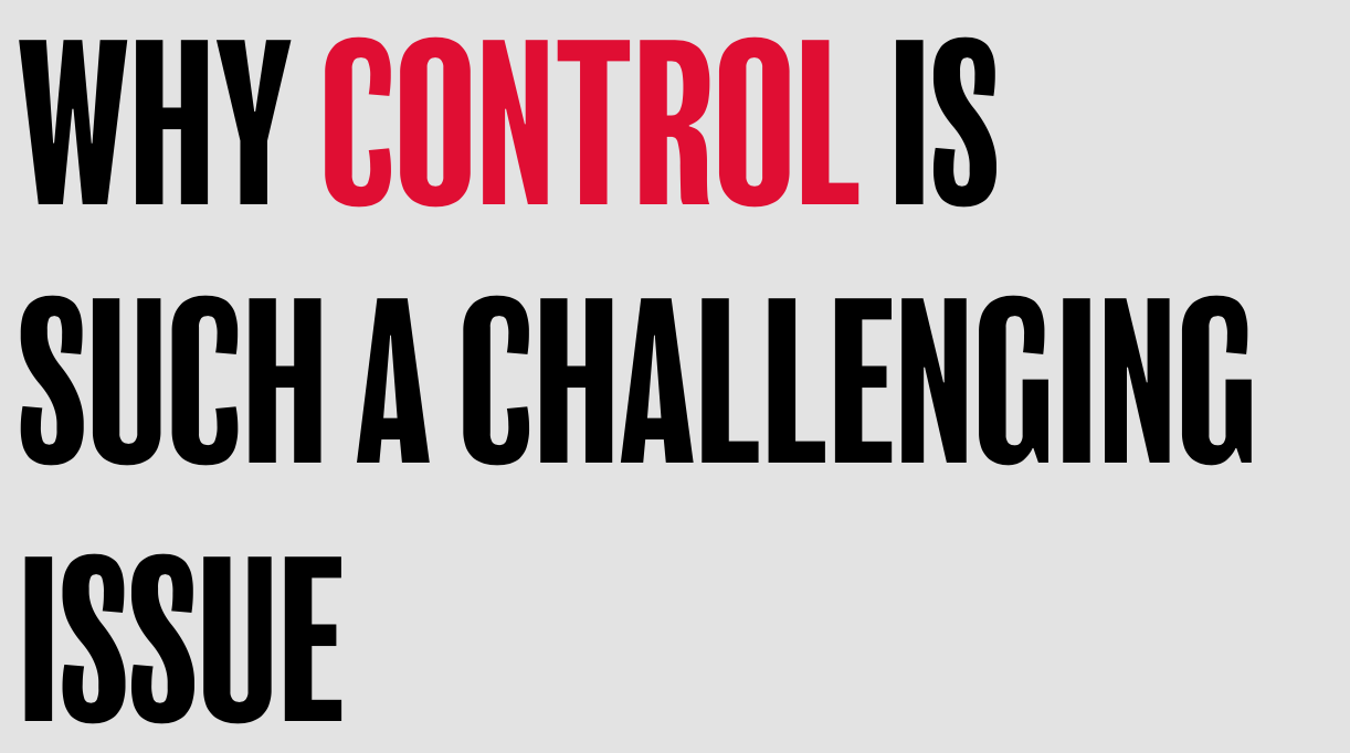 Why control is such a challenging issue