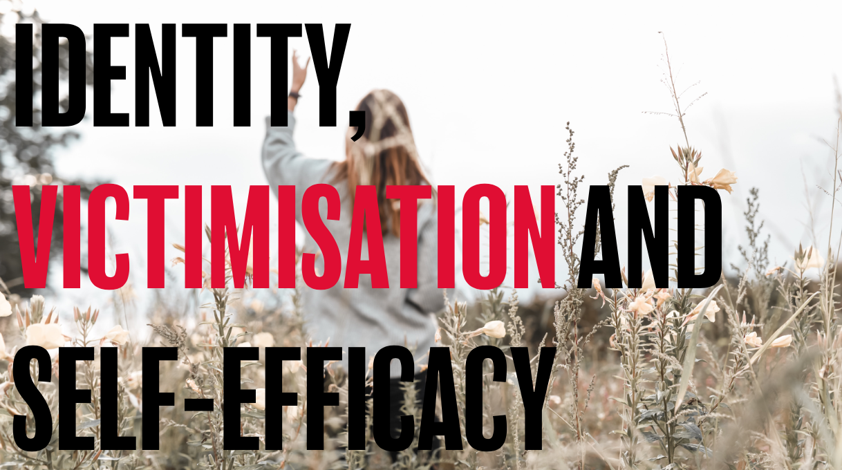 Identity, victimisation and self-efficacy