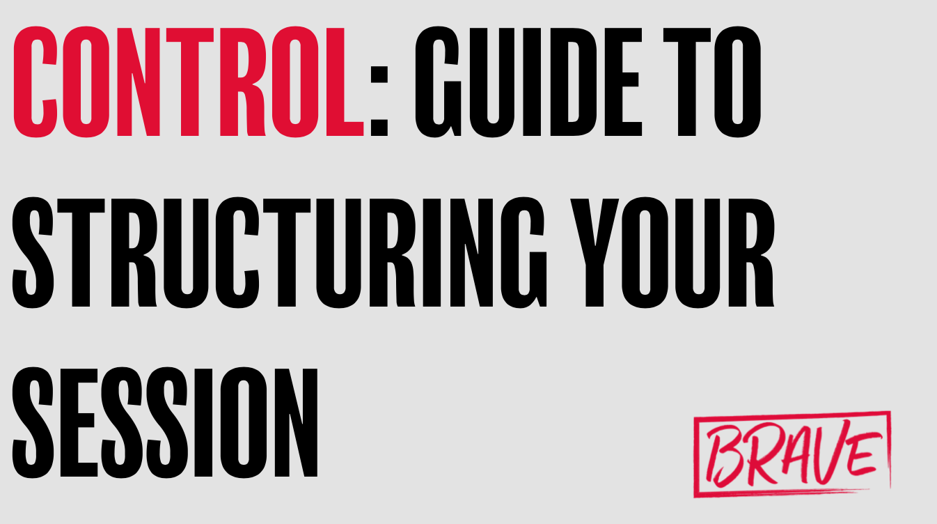 Control- How to structure your session