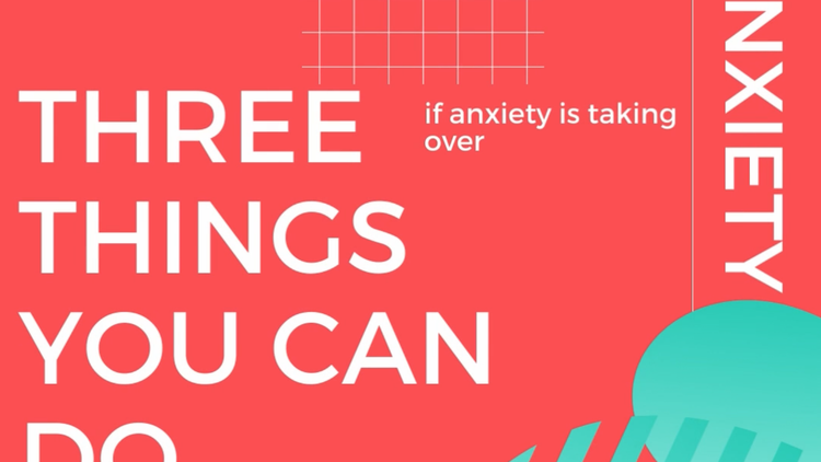 Pt1. THREE THINGS you can do if anxiety is taking over