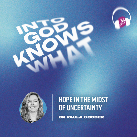 Finding hope in the midst of uncertainty - Dr. Paula Gooder | Into God Knows What | Episode 261