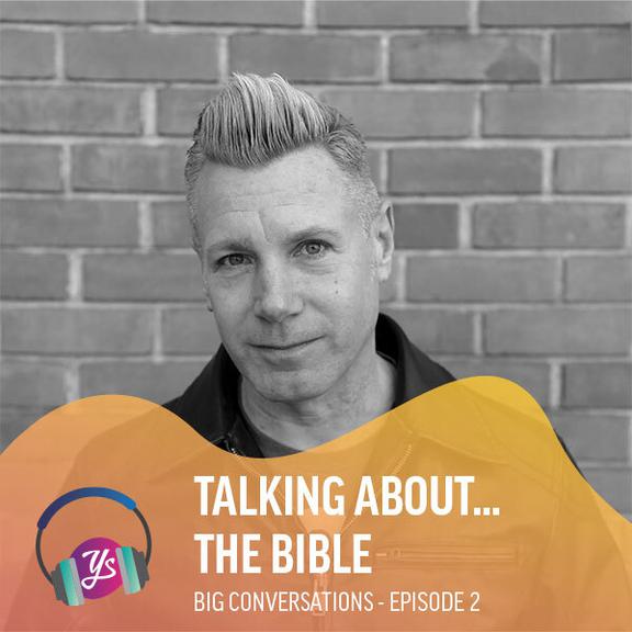 Big Conversations Episode 2 - Talking about... The Bible