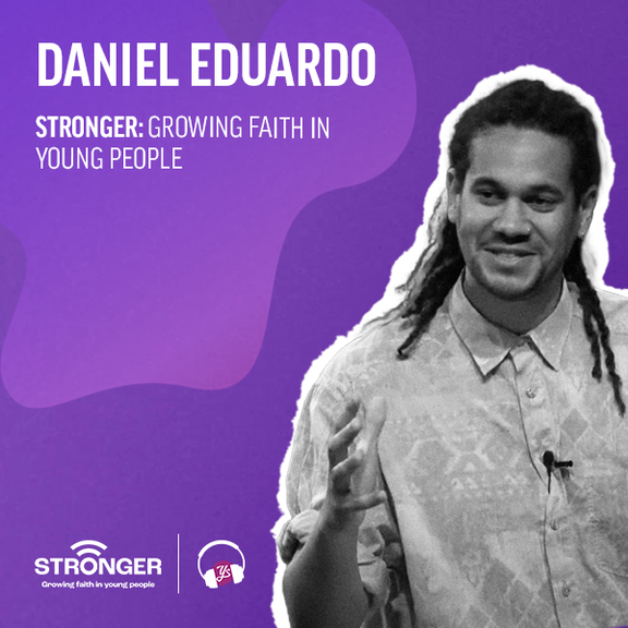 Daniel Eduardo | Stronger: Growing faith in young people