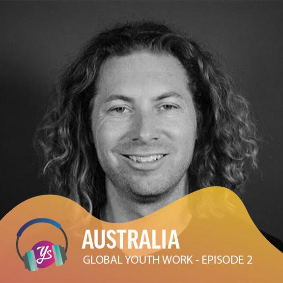 Global Youth Work Ep 2 - Australia