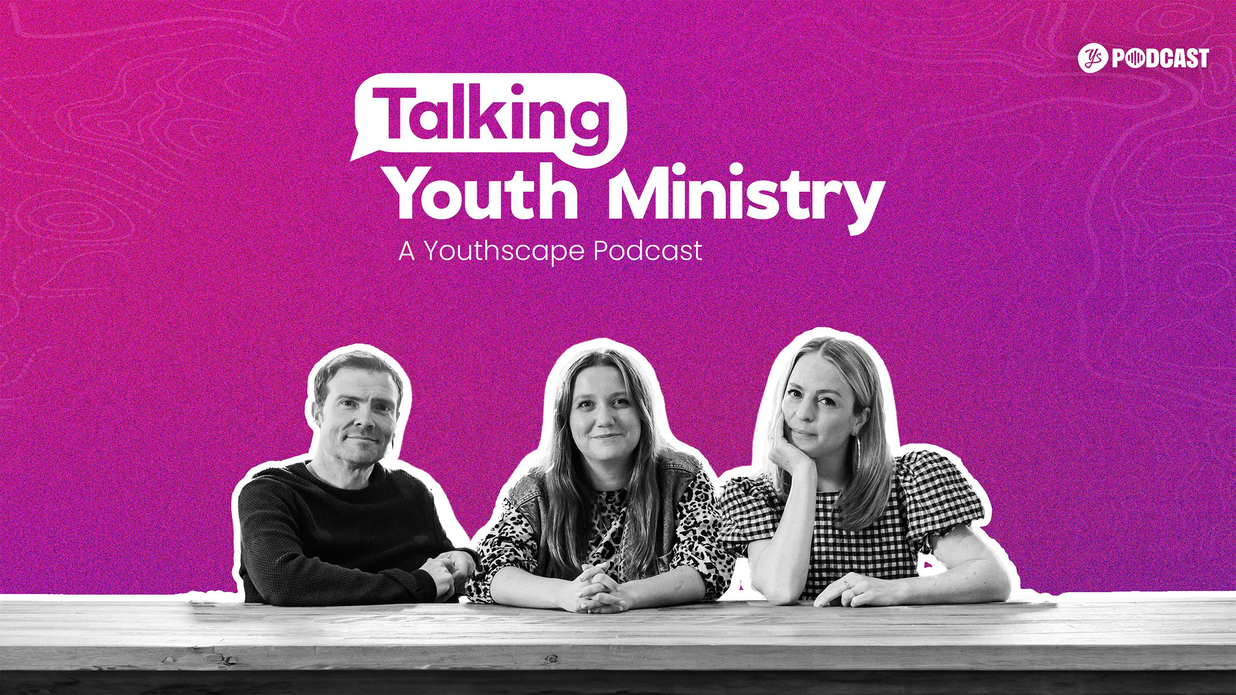 Talking Youth Ministry: A Youthscape Podcast