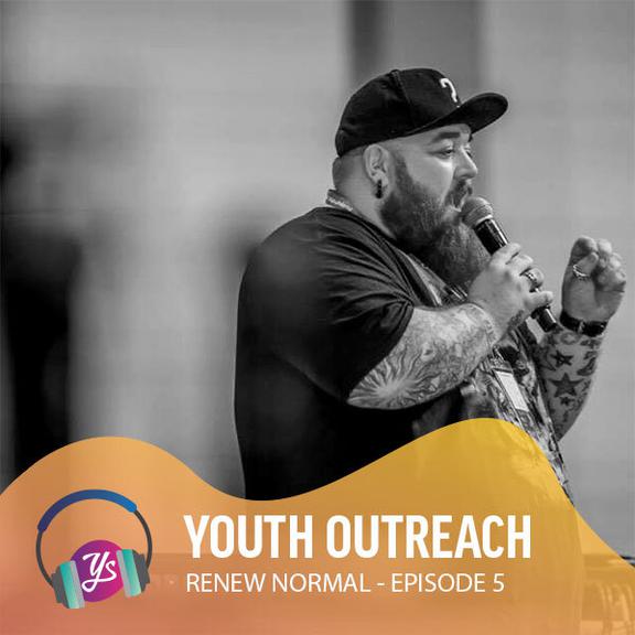Renew Normal Ep 5 - Youth Outreach