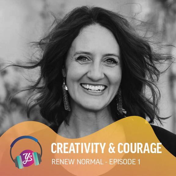 Renew Normal Ep 1 - Courage and Creativity