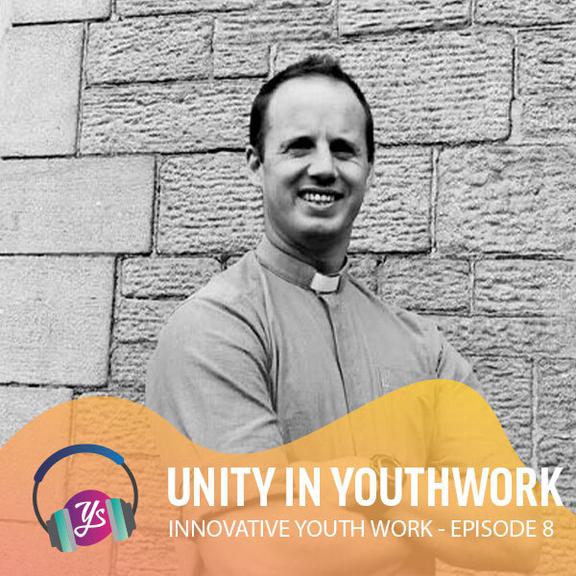 YS Innovative Youth Work Episode 8 - Unity in Youth Work