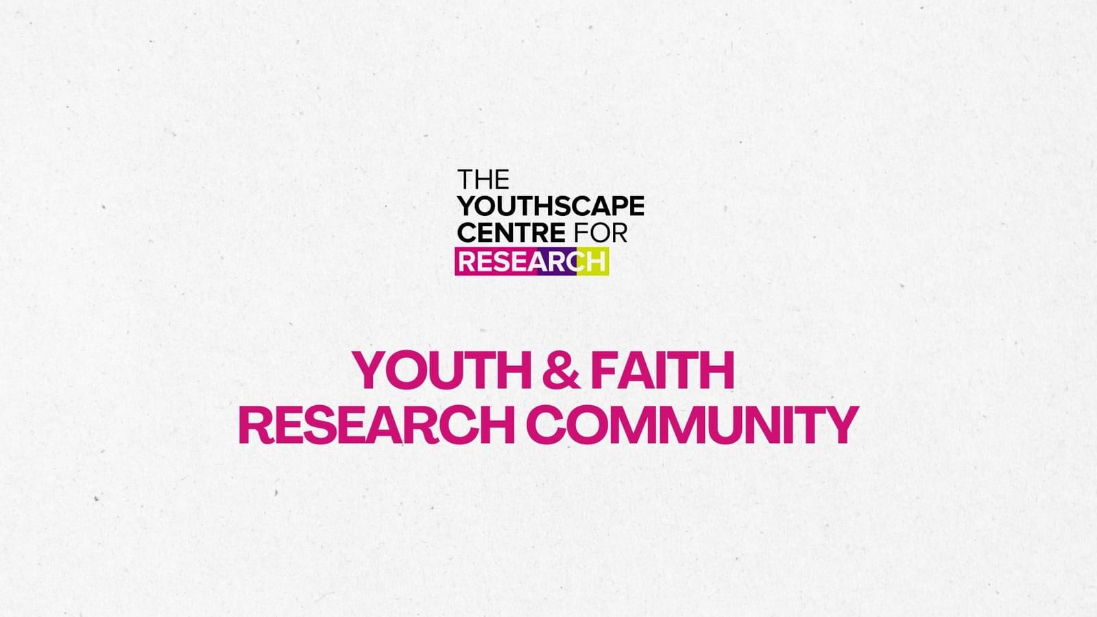 Logo for "The Youthscape Centre for Research" with the words "Youth & Faith Research Community" in bold pink text on a light background.