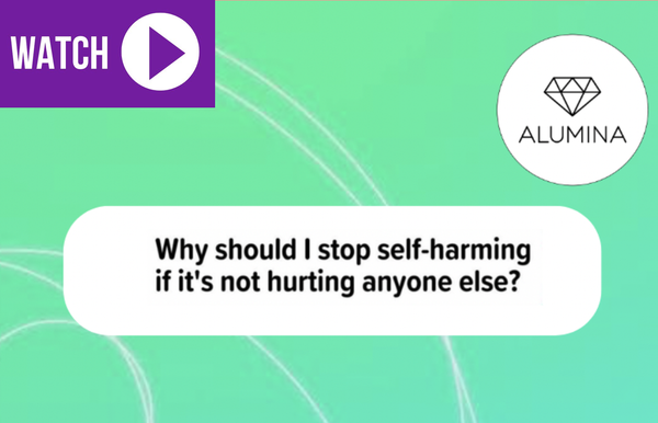 Why should I stop self-harming of it's not hurting anyone else?