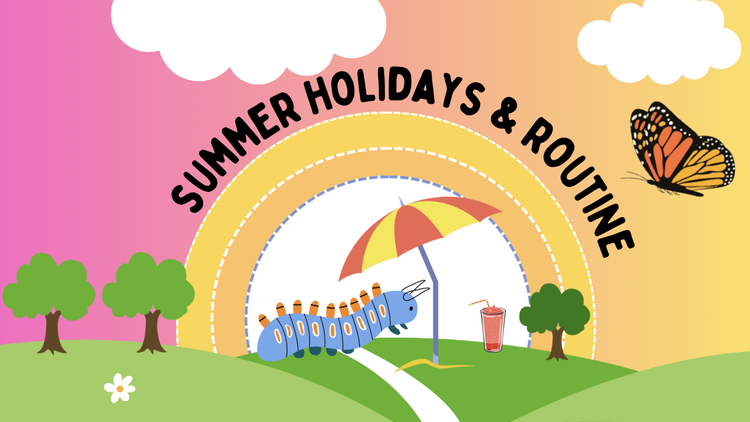 Summer holidays and routine