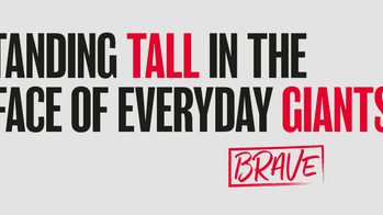 BRAVE- STANDING TALL IN THE FACE OF EVERYDAY GIANTS