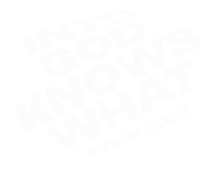 Into god know what