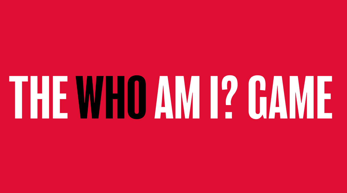 WHO AM I?