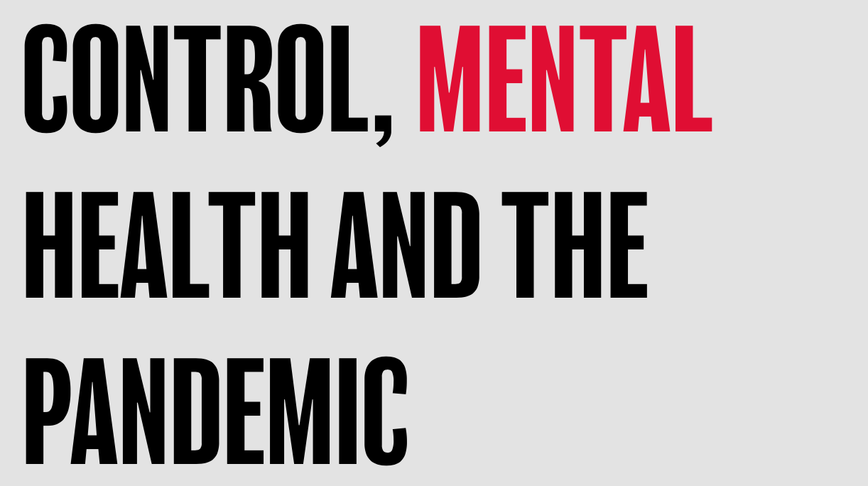 CONTROL, MENTAL HEALTH AND THE PANDEMIC