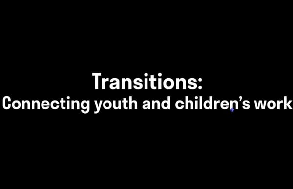 Transitions: Connecting youth and children’s work